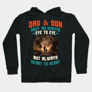 Dad and Son Not Always Eye to Eye But Always Heart to Heart Hoodie